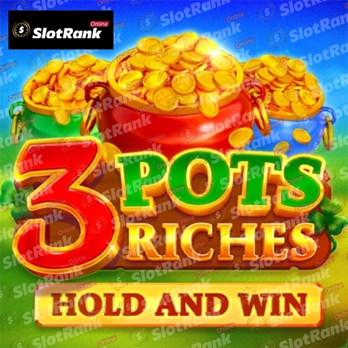 3 Pots Riches: Hold and Win